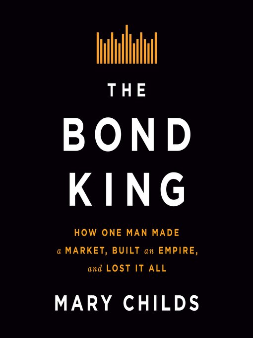 Title details for The Bond King by Mary Childs - Available